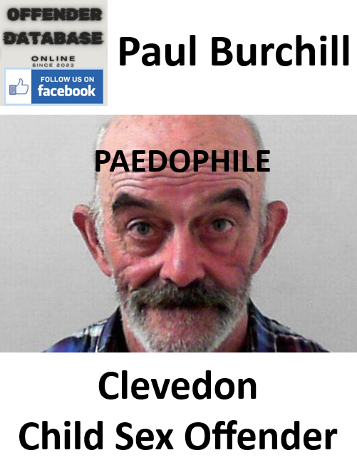 Paul Burchill Clevedon Paedophile Child Sex Offender