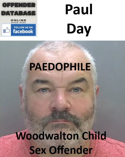 Paul Day Woodwalton Paedophile Child Sex Offender Paul Day Woodwalton Paedophile Child Sex Offender