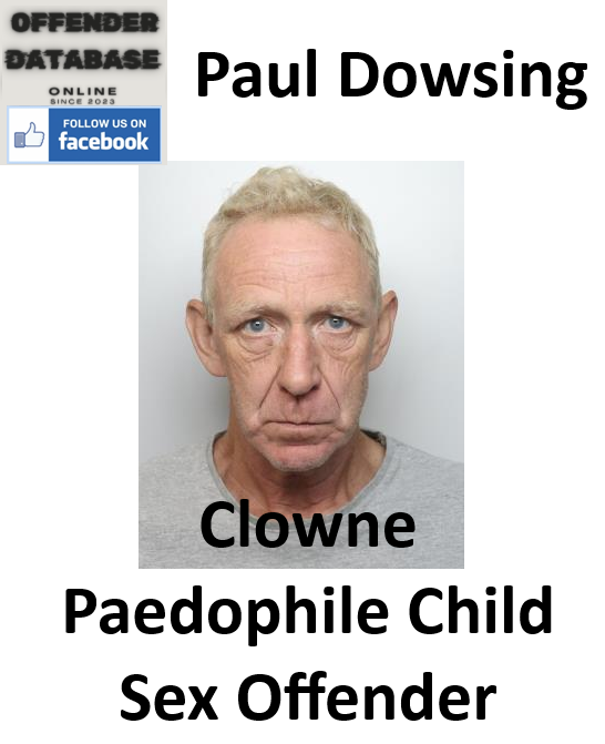 Paul Dowsing Clowne Paedophile Child Sex Offender