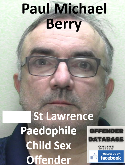Paul Michael Berry St Lawrence Paedophile Child Sex Offender Paul Michael Berry St Lawrence Paedophile Child Sex Offender