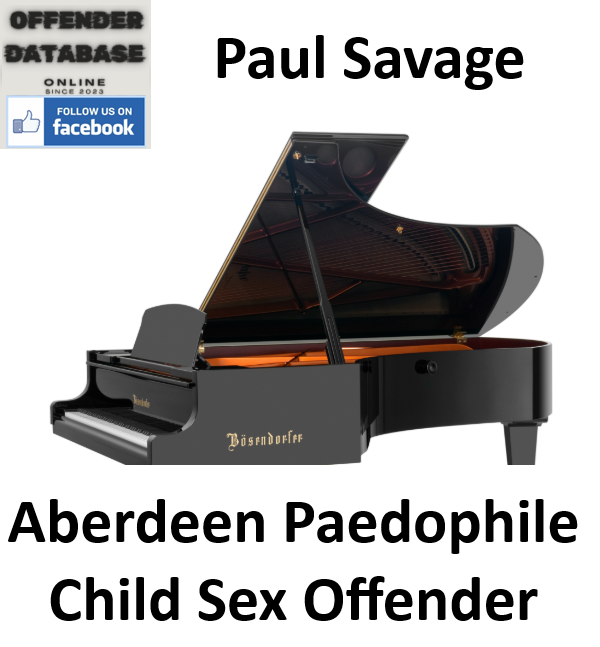 Paul Savage Aberdeen Paedophile Child Sex Offender