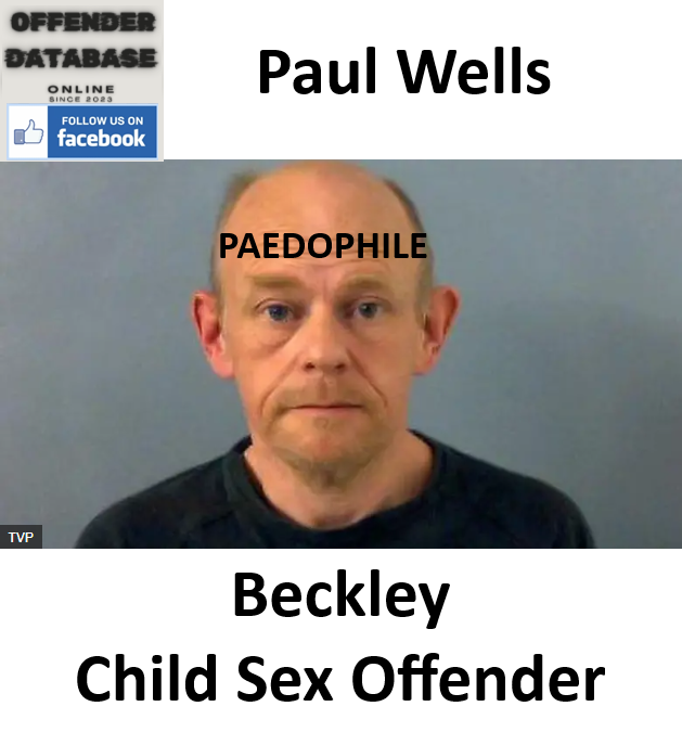 Paul Wells Beckley Paedophile Child Sex Offender