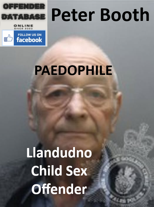 Peter Booth Llandudno Paedophile Child Sex Offender Peter Booth Llandudno Paedophile Child Sex Offender