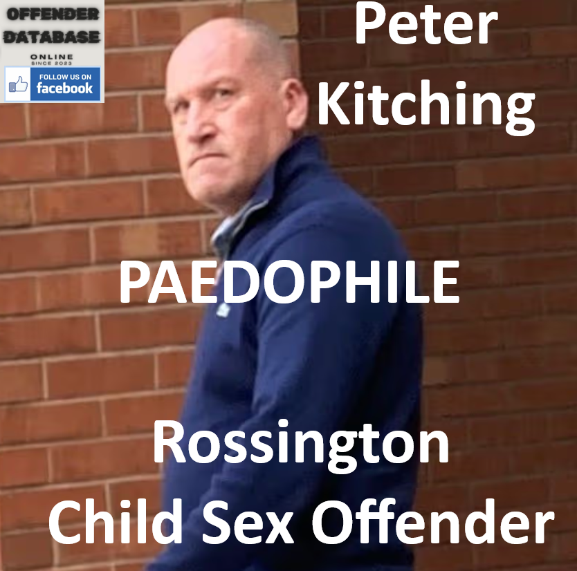 Peter Kitching Rossington Paedophile Child Sex Offender