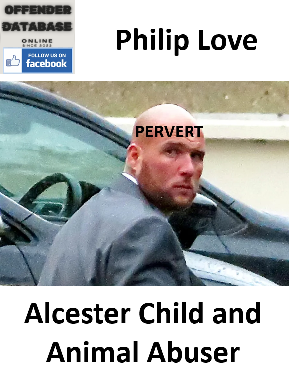 Philip Love Alcester Child and Animal Abuser Offender