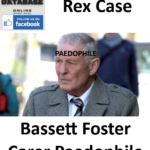 Rex Case Bassett Foster Carer Paedophile