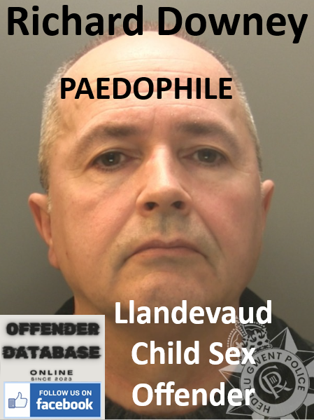 Richard Downey Llandevaud Paedophile Child Sex Offender