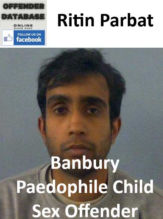 Ritin Parbat Banbury Paedophile Child Sex Offender