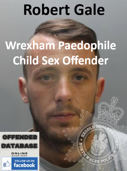 Robert Gale Wrexham Paedophile Child Sex Offender