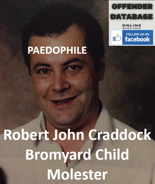 Robert John Craddock Bromyard Paedophile Child Molester