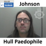 Robert Johnson Hull Paedophile Child Sex Offender