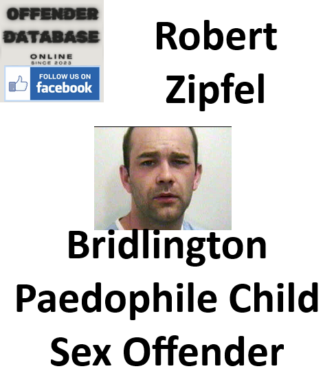Robert Zipfel Bridlington Paedophile Child Sex Offender Robert Zipfel Bridlington Paedophile Child Sex Offender