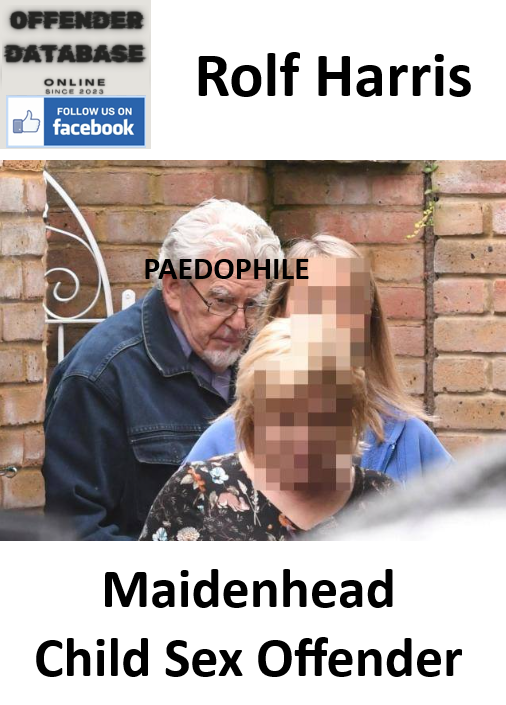 Rolf Harris Maidenhead Paedophile Child Sex Offender