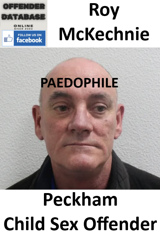 Roy McKechnie Peckham Paedophile Child Sex Offender