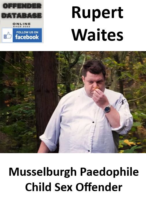 Rupert Waites Musselburgh Paedophile Child Sex Offender