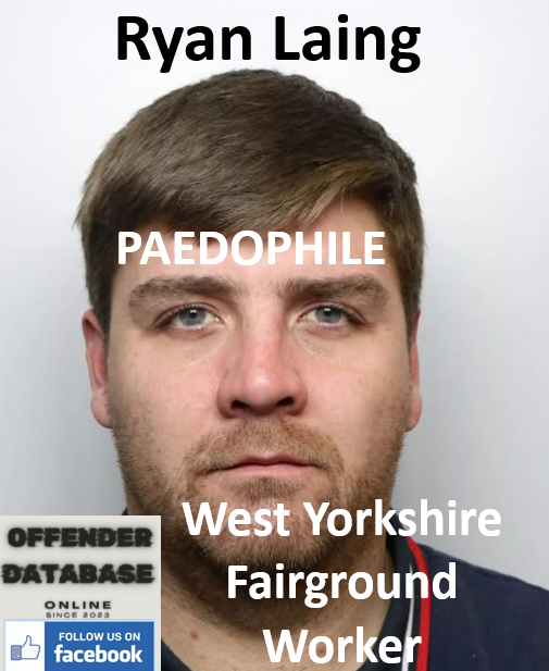 Ryan Laing West Yorkshire Paedophile Child Sex Offender