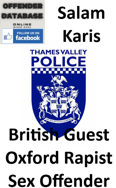 Salam Karis Oxford Rapist Sex Offender