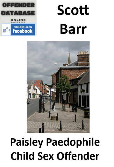 Scott Barr Paisley Paedophile Child Sex Offender