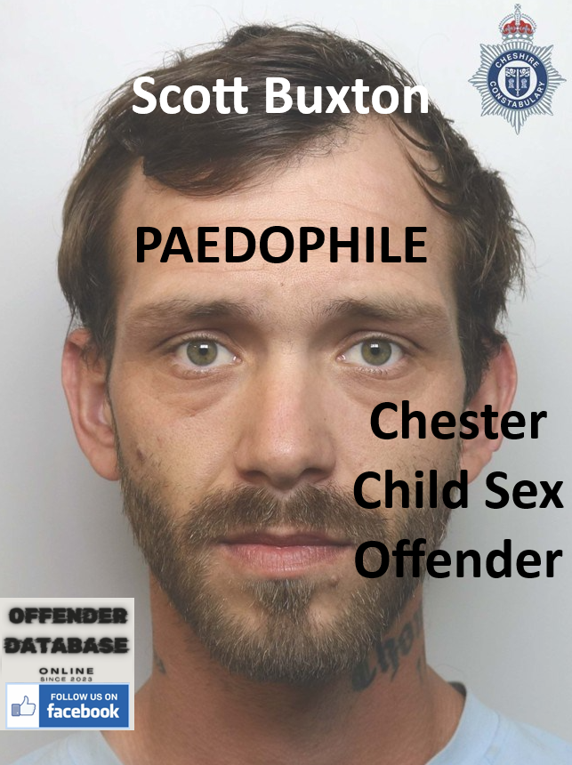 Scott Buxton Chester Paedophile Child Sex Offender