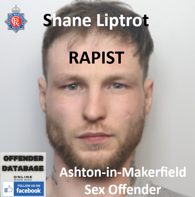 Shane Liptrot Ashton-in-Makerfield Rapist Sex Offender