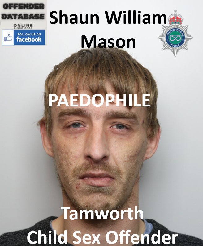 Shaun William Mason Tamworth Paedophile Child Sex Offender