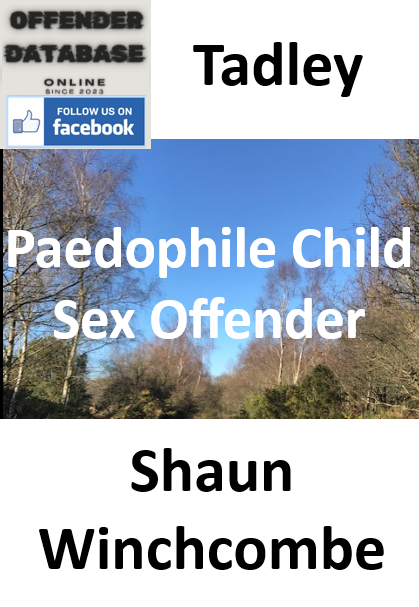 Shaun Winchcombe Tadley Paedophile Child Sex Offender Shaun Winchcombe Tadley Paedophile Child Sex Offender