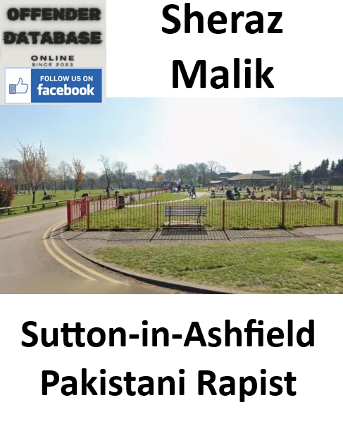 Sheraz Malik Sutton-in-Ashfield Pakistani Rapist