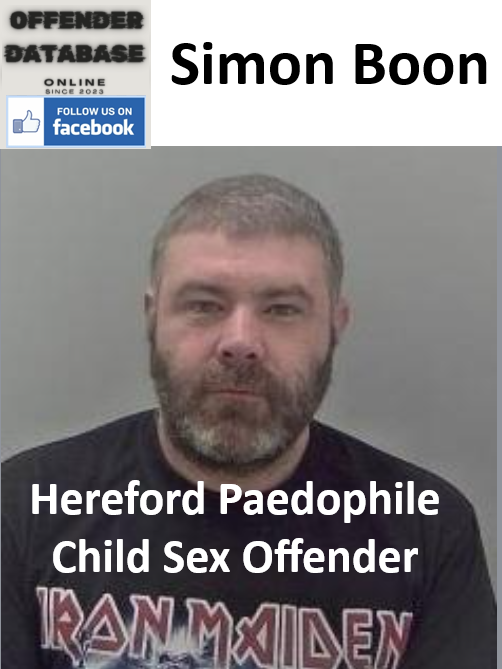 Simon Boon Hereford Paedophile Child Sex Offender