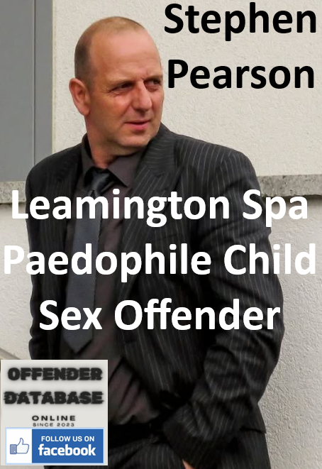 Stephen Pearson Leamington Spa Paedophile Child Sex Offender Stephen Pearson Leamington Spa Paedophile Child Sex Offender
