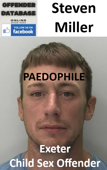 Steven Miller Exeter Paedophile Child Sex Offender