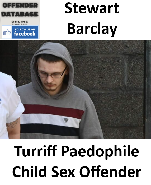 Stewart Barclay Turriff Elgin Paedophile Child Sex Offender