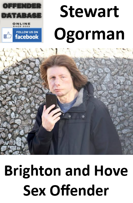 Stewart Ogorman Brighton and Hove Sex Offender