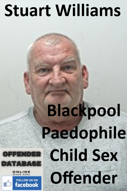 Stuart Williams Blackpool Paedophile Child Sex Offender Stuart Williams Blackpool Paedophile Child Sex Offender