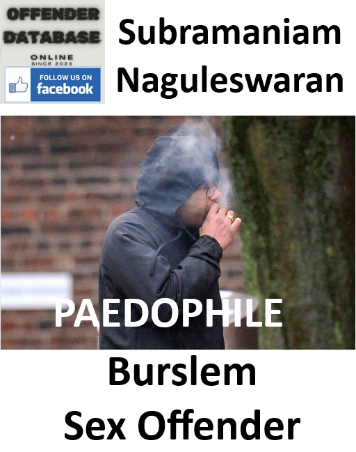 Subramaniam Naguleswaran Burslem Sex Offender