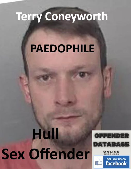 Terry Coneyworth Hull Paedophile Sex Offender