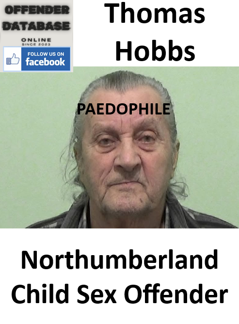 Thomas Hobbs Northumberland Paedophile Child Sex Offender