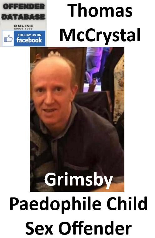Thomas McCrystal Grimsby Paedophile Child Sex Offender