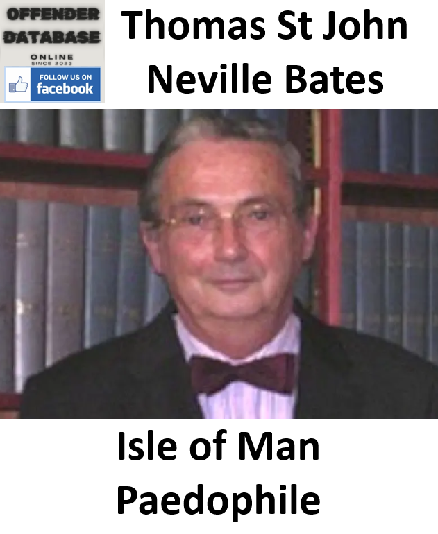 Thomas St John Neville Bates Isle of Man Paedophile