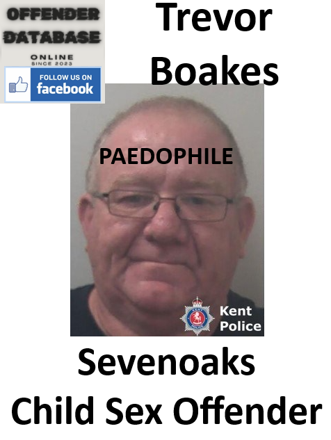 Trevor Boakes Sevenoaks Paedophile Child Sex Offender
