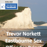 Trevor Norkett Eastbourne Sex Offender Priest