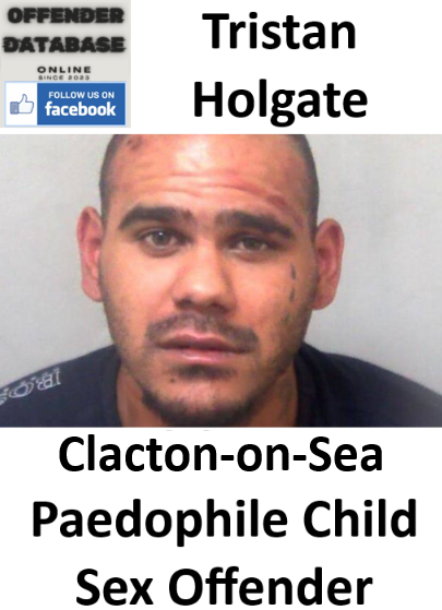Tristan Holgate Clacton-on-Sea Paedophile Child Sex Offender