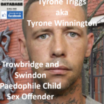 Tyrone Triggs aka Tyrone Winnington Trowbridge and Swindon Paedophile Child Sex Offender