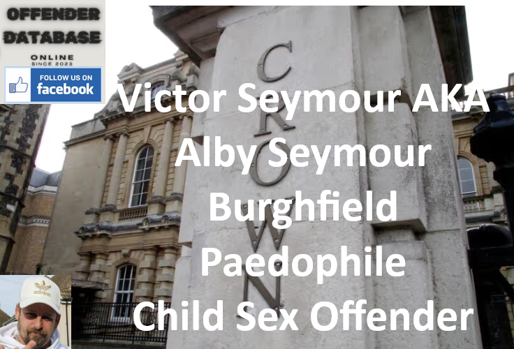Victor Seymour AKA Alby Seymour Burghfield Paedophile Child Sex Offender