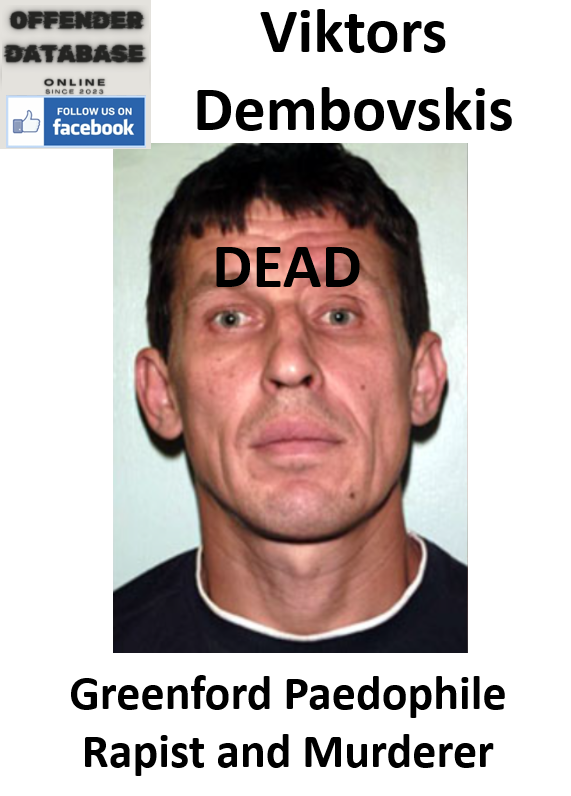 Viktors Dembovskis Greenford Paedophile, Rapist and Murderer