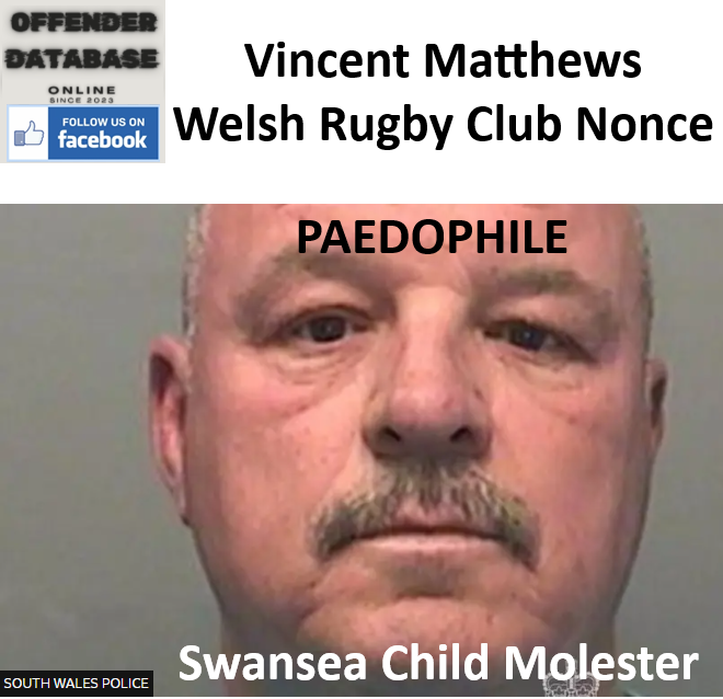 Vincent Matthews Swansea Paedophile Child Molester