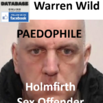 Warren Wild Holmfirth Paedophile Sex Offender