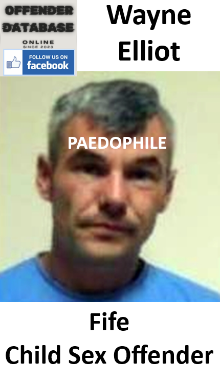 Wayne Elliot Fife Paedophile Child Sex Offender