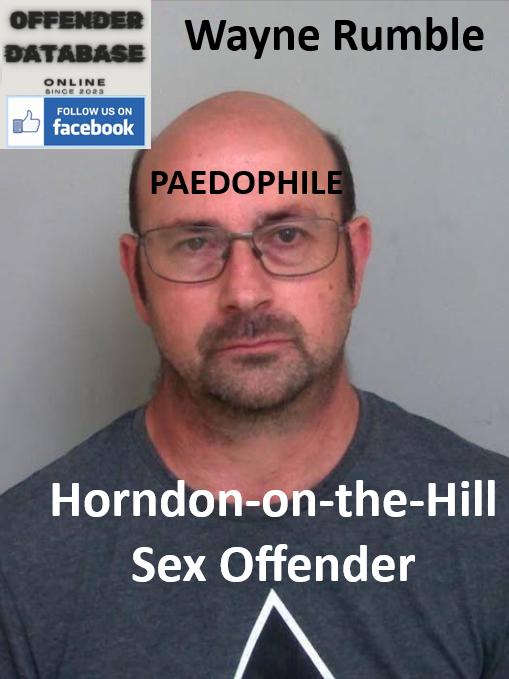 Wayne Rumble Horndon-on-the-Hill Paedophile Sex Offender
