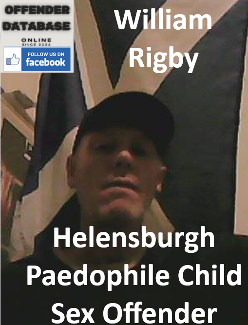 William Rigby Helensburgh Paedophile Child Sex Offender