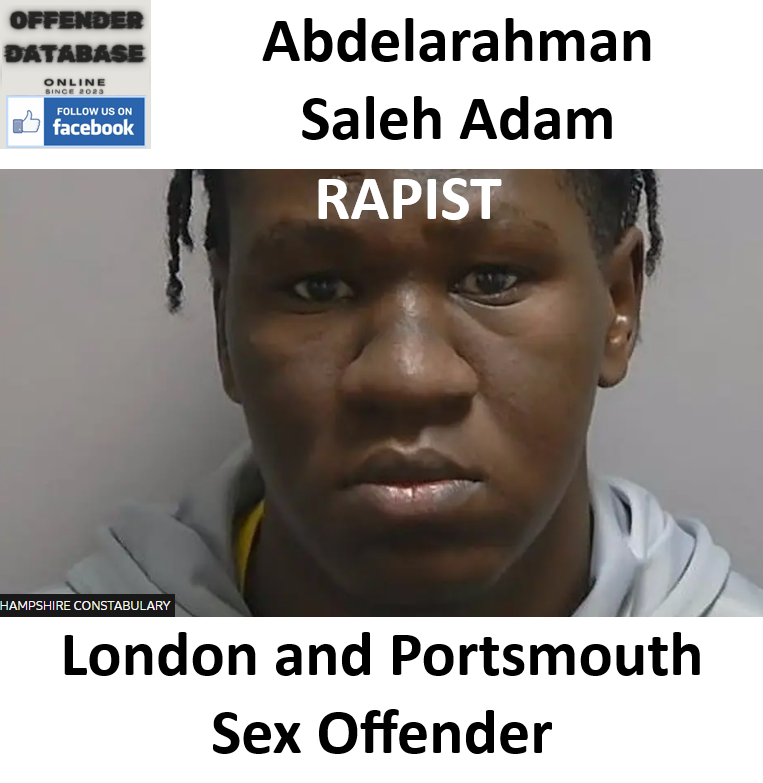 Abdelarahman Saleh Adam London and Portsmouth Rapist Sex Offender Abdelarahman Saleh Adam London and Portsmouth Rapist Sex Offender